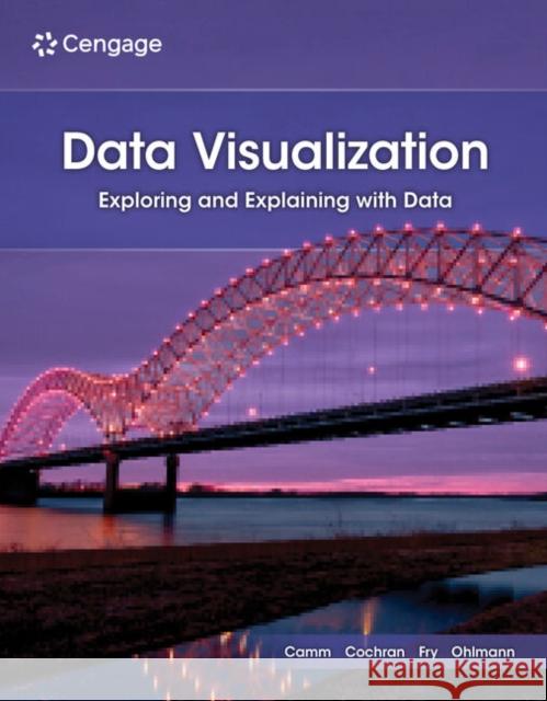 Data Visualization: Exploring and Explaining with Data Jeffrey (University of Iowa) Ohlmann 9780357929766 Cengage Learning, Inc - książka