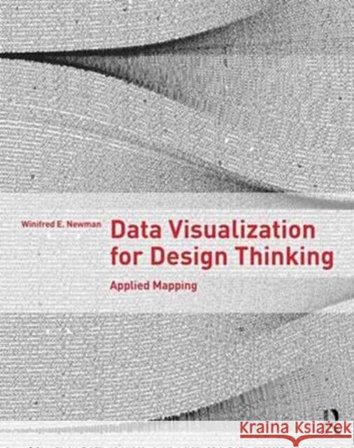 Data Visualization for Design Thinking: Applied Mapping Winifred E. Newman 9781138958357 Routledge - książka