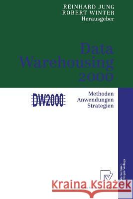 Data Warehousing 2000: Methoden, Anwendungen, Strategien Reinhard Jung, Robert Winter 9783642633263 Springer-Verlag Berlin and Heidelberg GmbH &  - książka