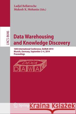 Data Warehousing and Knowledge Discovery: 16th International Conference, Dawak 2014, Munich, Germany, September 2-4, 2014. Proceedings Bellatreche, Ladjel 9783319101590 Springer - książka