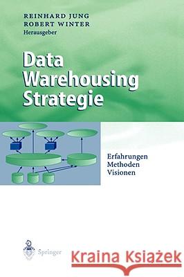 Data Warehousing Strategie: Erfahrungen, Methoden, Visionen Jung, Reinhard 9783540673088 Springer - książka