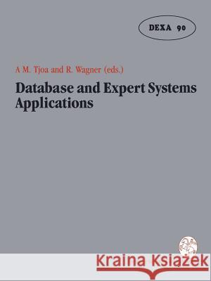 Database and Expert Systems Applications: Proceedings of the International Conference in Vienna, Austria, 1990 Tjoa, A. Min 9783211822340 Springer - książka