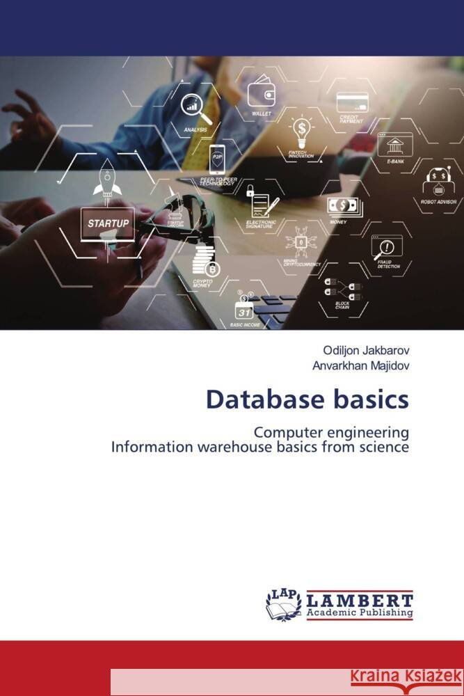 Database basics Jakbarov, Odiljon, Majidov, Anvarkhan 9786206751830 LAP Lambert Academic Publishing - książka