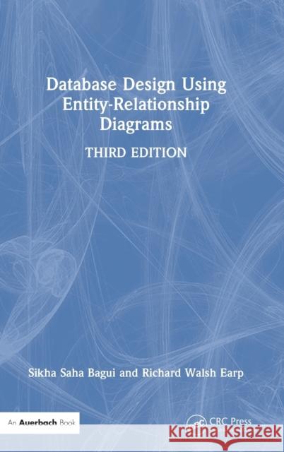 Database Design Using Entity-Relationship Diagrams Sikha Saha Bagui Richard Walsh Earp 9781032017181 Auerbach Publications - książka