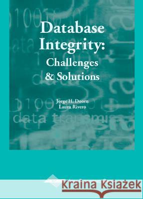 Database Integrity : Challenges and Solutions Jorge H. Doorn Laura C. Rivero Laurn Rivero 9781930708389 IGI Global - książka