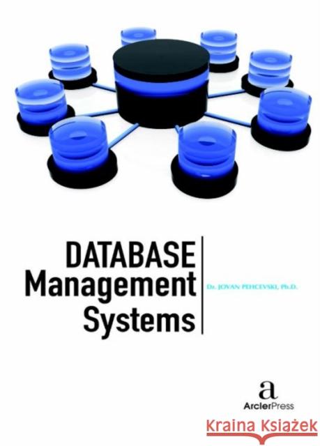 Database Management Systems Jovan Pehcevski   9781680944426 Arcler Education Inc - książka