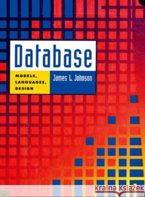 Database: Models, Languages, Design James L. Johnson James L. Johnson 9780195107838 Oxford University Press, USA - książka