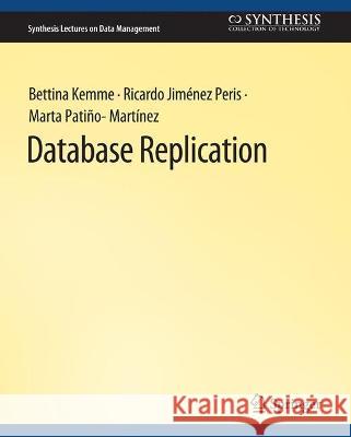 Database Replication Bettina Kemme Ricardo Jimenez-Peris Marta Patino-Martinez 9783031007118 Springer International Publishing AG - książka