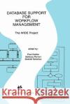 Database Support for Workflow Management: The Wide Project Grefen, Paul 9780792384144 Kluwer Academic Publishers