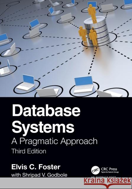 Database Systems: A Pragmatic Approach, 3rd edition Foster, Elvis C. 9781032202020 Auerbach Publications - książka