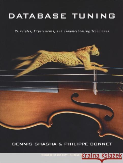 Database Tuning: Principles, Experiments, and Troubleshooting Techniques Dennis Shasha, Philippe Bonnet 9781558607538 Elsevier Science & Technology - książka