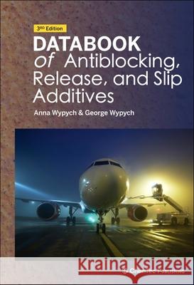 Databook of Antiblocking, Release, and Slip Additives Anna Wypych 9781774670729 Chemtec Publishing - książka
