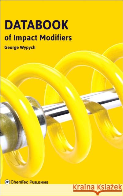 Databook of Impact Modifiers George Wypych 9781927885895 Chemtec Publishing - książka