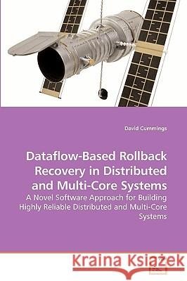 Dataflow-Based Rollback Recovery in Distributed and Multi-Core Systems David Cummings 9783639210194 VDM Verlag - książka