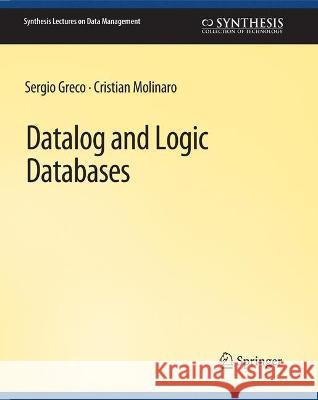 Datalog and Logic Databases Sergio Greco Cristian Molinaro  9783031007262 Springer International Publishing AG - książka