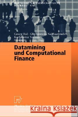 Datamining Und Computational Finance: Ergebnisse Des 7. Karlsruher Ökonometrie-Workshops Bol, Georg 9783790812848 Springer - książka