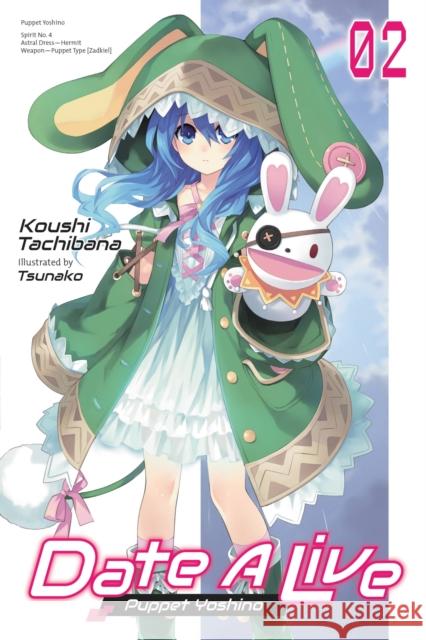 Date A Live, Vol. 2 (light novel) Koushi Tachibana 9781975319939 Yen on - książka