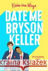 Date me, Bryson Keller Kevin van Whye, Anna Lewicka 9788382662085 Jaguar - książka