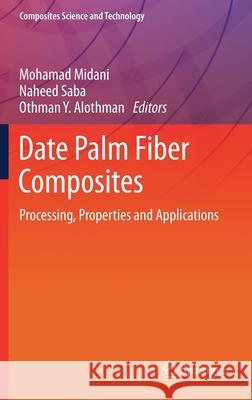 Date Palm Fiber Composites: Processing, Properties and Applications Mohamad Midani Naheed Saba Othman Y. Alothman 9789811593383 Springer - książka