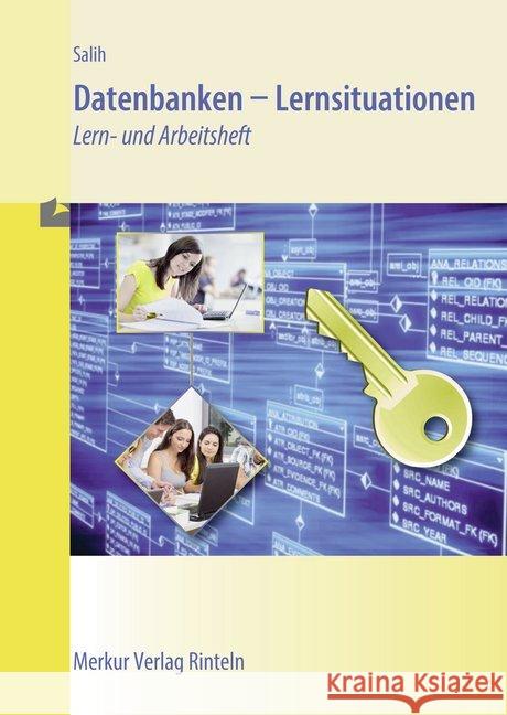 Datenbanken - Lernsituationen : Lern- und Arbeitsheft Salih, Ralf 9783812015714 Merkur - książka