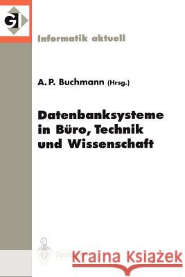 Datenbanksysteme in Büro, Technik Und Wissenschaft: 8. Gi-Fachtagung Freiburg Im Breisgau, 1.-3. März 1999 Buchmann, Alejandro P. 9783540656067 Not Avail - książka