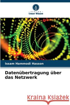 Daten?bertragung ?ber das Netzwerk Issam Hammodi Hasson 9786209035623 Verlag Unser Wissen - książka