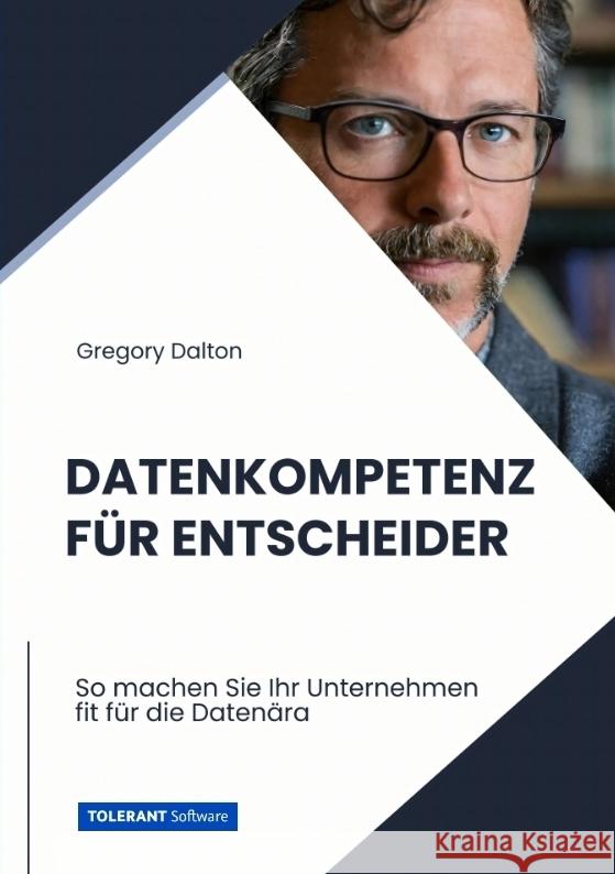 Datenkompetenz für Entscheider Dalton, Gregory 9783384203120 tredition - książka