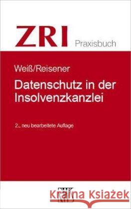 Datenschutz in der Insolvenzkanzlei Weiß, Christian, Reisener, Nico 9783814590400 RWS Kommunikationsforum - książka