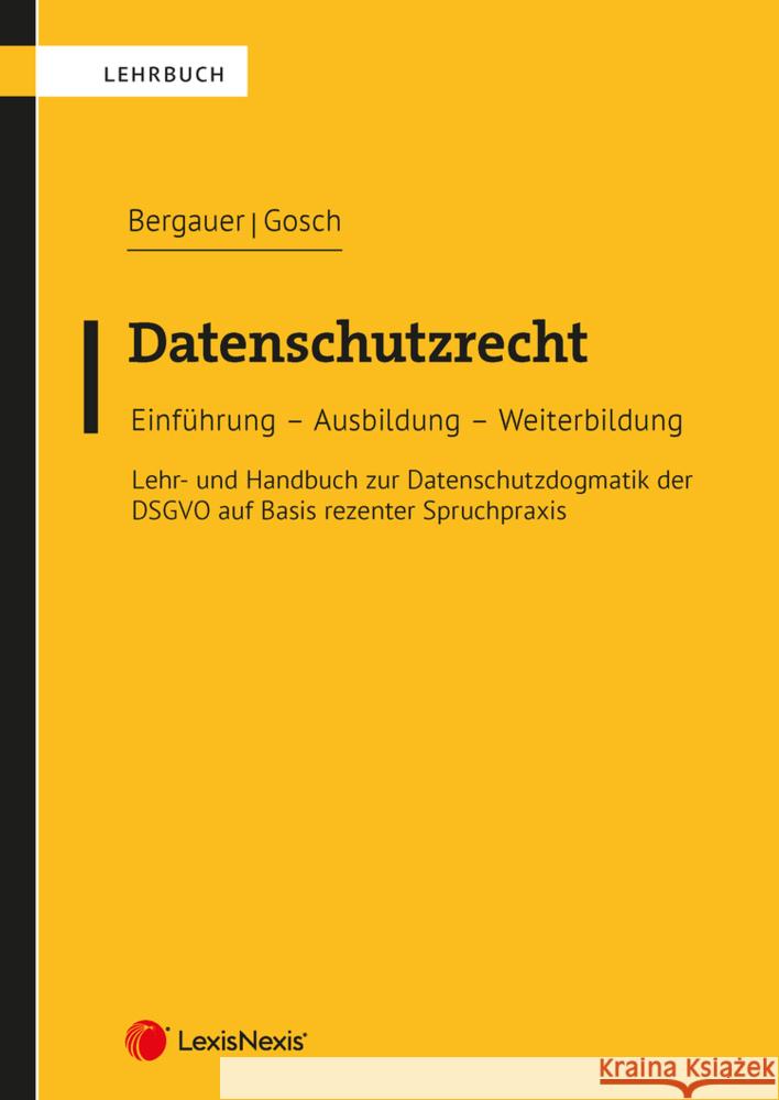 Datenschutzrecht Bergauer, Christian, Gosch, Nicole 9783700787938 LexisNexis Österreich - książka
