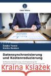 Datensynchronisierung und Kostenreduzierung Tomic, Zeljko, Rankov, Sinisa 9786204421087 Verlag Unser Wissen