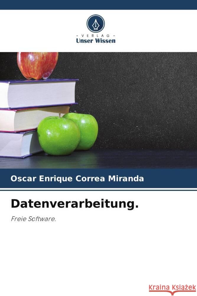 Datenverarbeitung. Oscar Enrique Corre 9786208049935 Verlag Unser Wissen - książka
