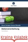Datenverarbeitung. Oscar Enrique Corre 9786208049935 Verlag Unser Wissen