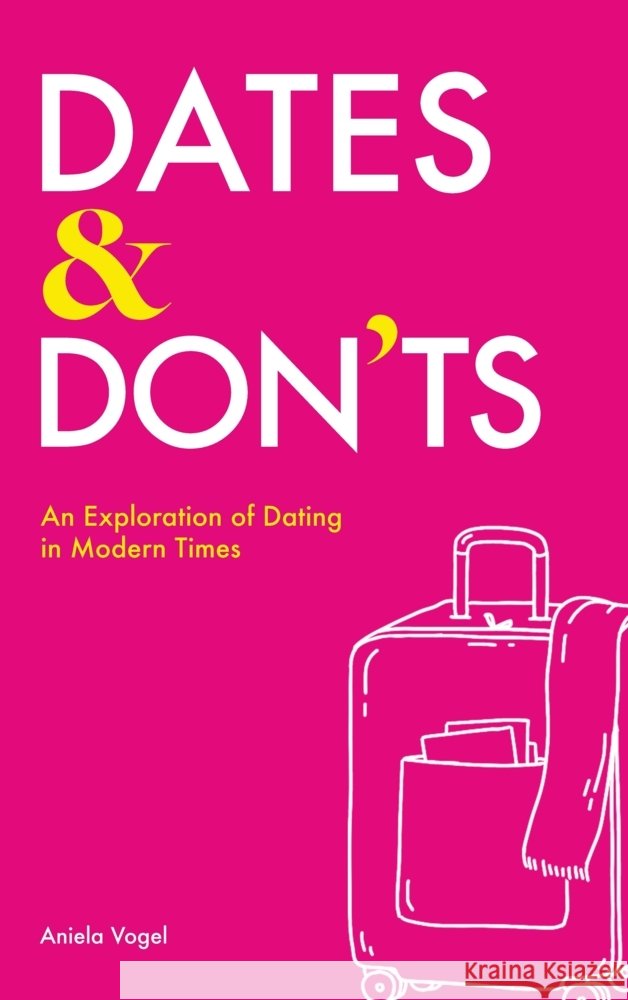 Dates & Don'ts Vogel, Aniela 9783347667761 tredition - książka