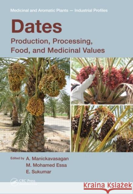 Dates: Production, Processing, Food, and Medicinal Values Manickavasagan, A. 9781439849453 CRC Press - książka