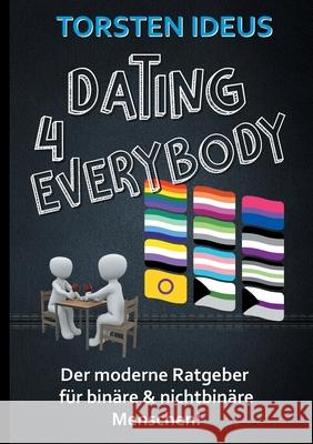 Dating 4 everybody: Der moderne Ratgeber für binäre und nichtbinäre Menschen Ideus, Torsten 9783754328231 Books on Demand - książka