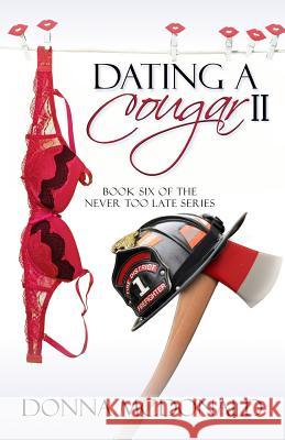 Dating a Cougar II: Book Six of the Never Too Late Series Donna McDonald 9781492861102 Createspace - książka