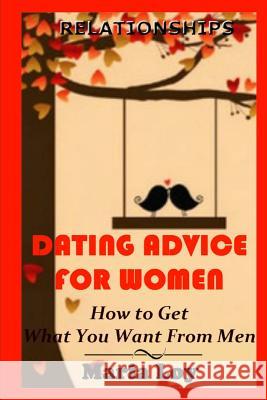 Dating Advice for Women: How to Get the Guy with New Rules for Love Sex and Dating Maria Loy 9781518822391 Createspace - książka