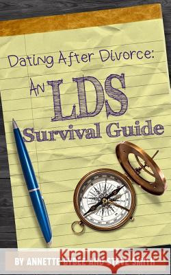 Dating After Divorce: An LDS Survival Guide Steve Smith Annette Bybee 9781099041808 Independently Published - książka