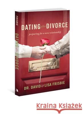 Dating After Divorce: Preparing for a New Relationship David Frisbie Lisa Frisbie 9780834128828 Beacon Hill Press - książka