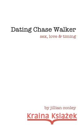 Dating Chase Walker Jillian Conley 9780615807805 My Three Sisters Publishing - książka