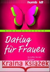 Dating für Frauen : So treffen Sie den Richtigen. Mit Spaß flirten, verabreden und verlieben Deißler, Nina 9783869104959 Humboldt - książka