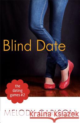 Dating Games #2: Blind Date Melody Carlson 9780800721282 Fleming H. Revell Company - książka