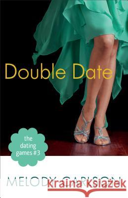 Dating Games #3: Double Date Melody Carlson 9780800721299 Fleming H. Revell Company - książka