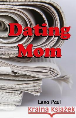 Dating Mom Lena Paul 9781537528113 Createspace Independent Publishing Platform - książka