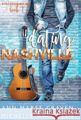 Dating Nashville (Discovering Me Book 1) Ann Maree Craven Michelle Macqueen 9781970052039 Twin Rivers Press LLC - książka