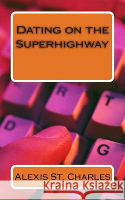 Dating on the Superhighway Alexis S 9781492942993 Createspace - książka