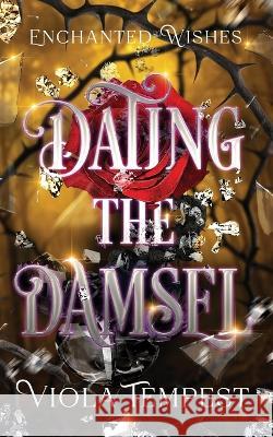 Dating the Damsel Viola Tempest   9781959671381 Viola Tempest Publishing - książka