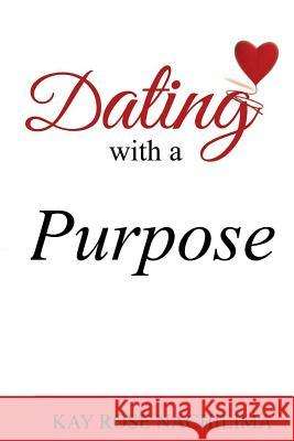 Dating with a Purpose Kay Rose Nachilima 9781503291423 Createspace - książka