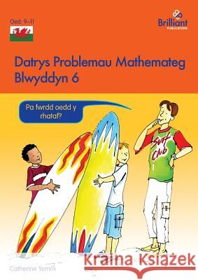 Datrys Problemau Mathemateg - Blwyddyn 6 Catherine Yemm 9781783172894 Brilliant Publications - książka