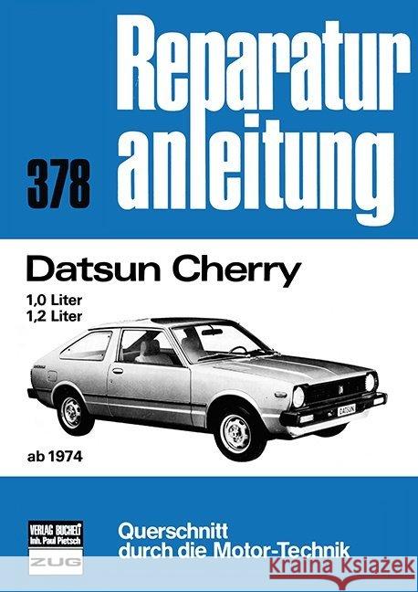 Datsun Cherry ab 1974 : 1,0-Liter / 1,2-Liter // Reprint der 7. Auflage 1980  9783716814635 bucheli - książka